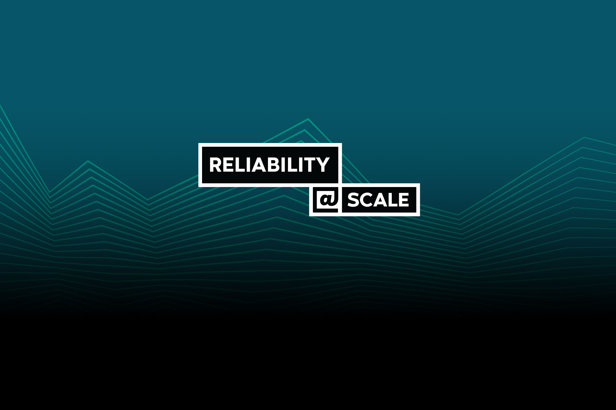 Reliability @Scale